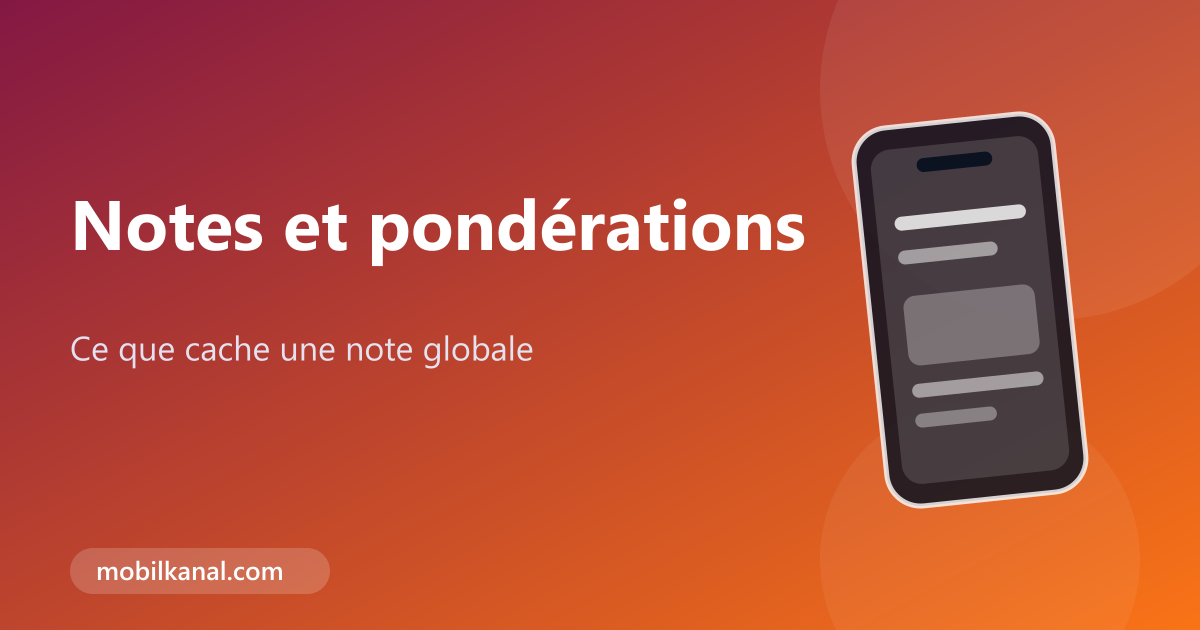 Comprendre les notes d'un comparatif smartphone